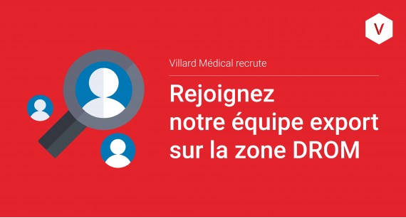 Villard Médical recrute : Responsable Commercial Export (H/F) - Zone DROM